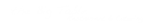 The Big Table Restaurant & Catering